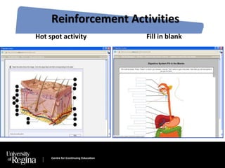 Reinforcement Activities 
Hot spot activity Fill in blank 
Centre for Continuing Education 
 
