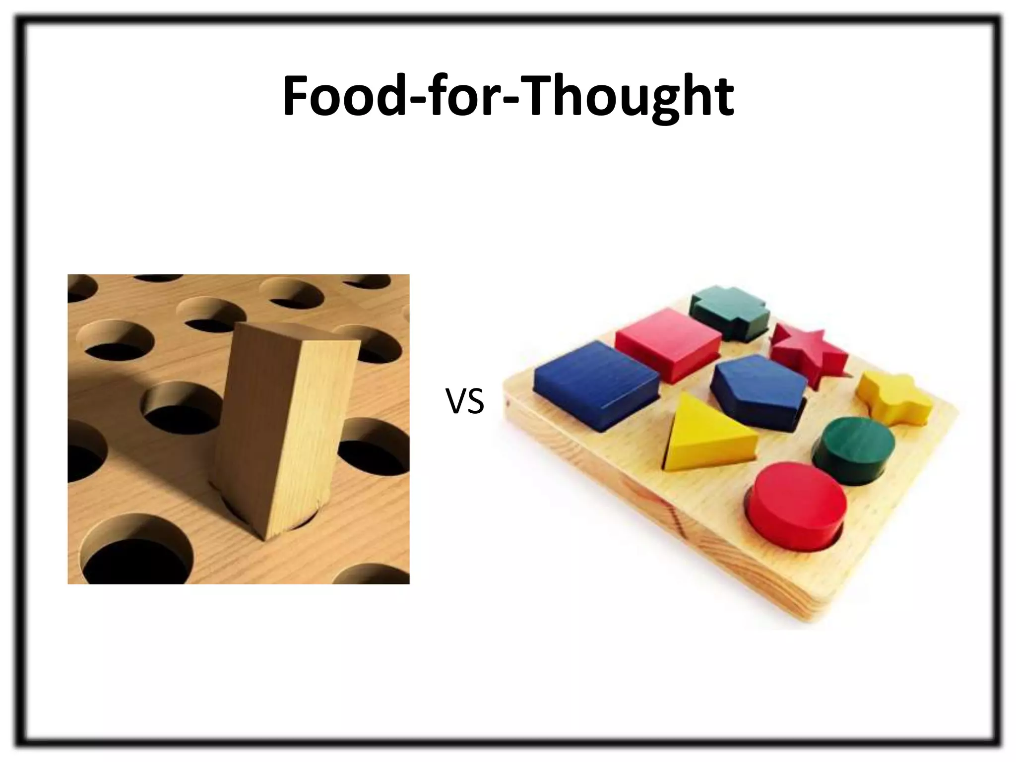 Food-for-Thought 
VS 
 
