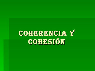 Coherencia y Cohesión 