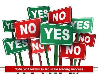 Coherent review to facilitate trading process
 
