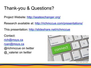 Thank-you & Questions?
Project Website: http://seatexchanger.org/
Research available at: http://richmccue.com/presentation...