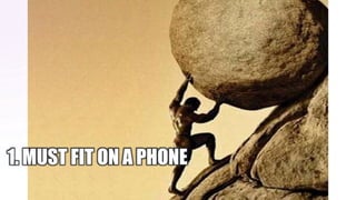 1. MUST FIT ON A PHONE
 