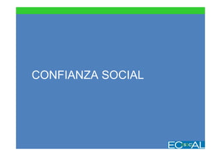 CONFIANZA SOCIAL
 
