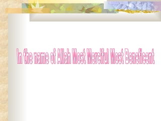 In the name of Allah Most Merciful Most Beneficent 
