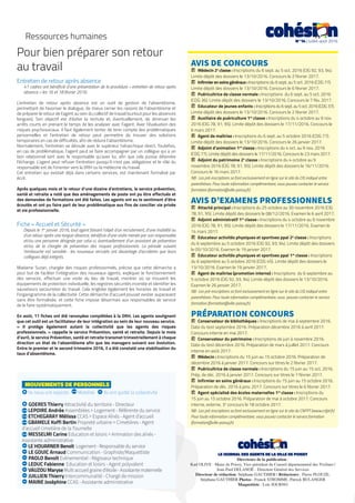 N°14 | Juillet-août 2016
Ressources humaines
AVIS DE CONCOURS
JJ Médecin 2e
classe : Inscriptions du 6 sept. au 5 oct. 2016 (CIG 92, 93, 94).
Limite dépôt des dossiers le 13/10/2016. Concours le 2 février 2017.
JJ Infirmierensoinsgénéraux : Inscriptions du 6 sept. au 5 oct. 2016 (CDG 77).
Limite dépôt des dossiers le 13/10/2016. Concours le 6 février 2017.
JJ Puéricultrice de classe normale : Inscriptions du 6 sept. au 5 oct. 2016
(CDG 36). Limite dépôt des dossiers le 13/10/2016. Concours le 7 fév. 2017.
JJ Educateur de jeunes enfants : Inscriptionsdu6sept.au5oct.2016(CDG37).
Limite dépôt des dossiers le 13/10/2016. Concours le 2 février 2017.
JJ Auxiliaire de puériculture 1re
classe : Inscriptions du 4 octobre au 9 nov.
2016 (CIG 78, 91, 95). Limite dépôt des dossiers le 17/11/2016. Concours le
6 mars 2017.
JJ Agent de maîtrise : Inscriptions du 6 sept. au 5 octobre 2016 (CDG 77).
Limite dépôt des dossiers le 13/10/2016. Concours le 26 janvier 2017.
JJ Adjoint d’animation 1re
classe : Inscriptions du 4 oct. au 9 nov. 2016
(CDG 77). Limite dépôt des dossiers le 17/11/2016. Concours le 23 mars 2017.
JJ Adjoint du patrimoine 2e
classe : Inscriptions du 4 octobre au 9
novembre 2016 (CIG 78, 91, 95). Limite dépôt des dossiers le 16/11/2016.
Concours le 16 mars 2017.
NB : Les pré-inscriptions se font exclusivement en ligne sur le site du CIG indiqué entre
parenthèses. Pour toute information complémentaire, vous pouvez contacter le service
formation (formation@ville-poissy.fr).
AVIS D’EXAMENS PROFESSIONNELS
JJ Attaché principal : Inscriptions du 25 octobre au 30 novembre 2016 (CIG
78, 91, 95). Limite dépôt des dossiers le 08/12/2016. Examen le 6 avril 2017.
JJ Adjoint administratif 1re
classe : Inscriptions du 4 octobre au 9 novembre
2016 (CIG 78, 91, 95). Limite dépôt des dossiers le 17/11/2016. Examen le
14 mars 2017.
JJ Educateur activités physiques et sportives ppal 2e
classe : Inscriptions
du 6 septembre au 5 octobre 2016 (CIG 92, 93, 94). Limite dépôt des dossiers
le 05/10/2016. Examen le 19 janvier 2017.
JJ Educateur activités physiques et sportives ppal 1re
classe : Inscriptions
du 6 septembre au 5 octobre 2016 (CDG 45). Limite dépôt des dossiers le
13/10/2016. Examen le 19 janvier 2017.
JJ Agent de maîtrise (promotion interne) : Inscriptions du 6 septembre au
5 octobre 2016 (CIG 92, 93, 94). Limite dépôt des dossiers le 13/10/2016.
Examen le 26 janvier 2017.
NB : Les pré-inscriptions se font exclusivement en ligne sur le site du CIG indiqué entre
parenthèses. Pour toute information complémentaire, vous pouvez contacter le service
formation (formation@ville-poissy.fr).
PRÉPARATION CONCOURS
JJ Conservateur de bibliothèques : Inscriptions de mai à septembre 2016.
Date du test septembre 2016. Préparation décembre 2016 à avril 2017.
Concours interne en mai 2017.
JJ Conservateur du patrimoine : Inscriptions de juin à novembre 2016.
Date du test décembre 2016. Préparation de mars à juillet 2017. Concours
interne en août 2017.
JJ Médecin : Inscriptions du 15 juin au 15 octobre 2016. Préparation de
décembre 2016 à janvier 2017. Concours sur titres le 2 février 2017.
JJ Puéricultrice de classe normale : Inscriptions du 15 juin au 15 oct. 2016.
Prép. de déc. 2016 à janvier 2017. Concours sur titres le 7 février 2017.
JJ Infirmier en soins généraux : Inscriptions du 15 juin au 15 octobre 2016.
Préparation de déc. 2016 à janv. 2017. Concours sur titres le 6 février 2017.
JJ Agent spécialisé des écoles maternelles 1re
classe : Inscriptions du
15 juin au 15 octobre 2016. Préparation de mai à octobre 2017. Concours
interne, externe, 3e
concours le 18 octobre 2017.
NB : Les pré-inscriptions se font exclusivement en ligne sur le site du CNFPT (www.cnfpt.fr).
Pour toute information complémentaire, vous pouvez contacter le service formation
(formation@ville-poissy.fr).
cohési n
LE JOURNAL DES AGENTS DE LA VILLE DE POISSY
Directeurs de la publication :
Karl OLIVE - Maire de Poissy, Vice-président du Conseil départemental des Yvelines |
Jean-Paul DELANOË - Directeur Général des Services
Directeur de rédaction: Stéphane GAUTHIER | Rédacteurs : Pierre PLOUZE,
Stéphane GAUTHIER Photos : Franck STROMME, Patrick BULANGER
Maquettiste : Loïc JOURNO
MOUVEMENTS DE PERSONNELS
+ Ils nous ont rejoints Mobilité - Ils ont quitté la collectivité
+ GOERES Thierry Attractivité du territoire - Directeur	
LEPOIRE Andrée Assemblées > Logement - Référente du service
ETCHEGARAY Mélissa CCAS > Espace Aînés - Agent d’accueil
GBAMELE Koffi Bertin Propreté urbaine > Cimetières - Agent
d’accueil cimetière de la Tournelle
MESSELMI Carine Education et loisirs > Animation des aînés -
Assistante administrative
- LE HOUARNER Benoît Logement - Responsable du service	
- LE GOUIC Arnaud Communication - Graphiste/Maquettiste	
- PAOLO Benoît Evènementiel - Régisseur technique	
- LEDUC Fabienne Education et loisirs - Agent polyvalent	
- VAUZOU Maryse Multi accueil graine d’étoile - Assistante maternelle	
- JUILLIEN Thierry Intercommunalité - Chargé de mission	
- MAINE Joséphine CCAS - Assistante administrative
Pour bien préparer son retour
au travail
Entretien de retour après absence
41 cadres ont bénéficié d’une présentation de la procédure « entretien de retour après
absence » les 16 et 18 février 2016.
L’entretien de retour après absence est un outil de gestion de l’absentéisme,
permettant de favoriser le dialogue, de mieux cerner les raisons de l’absentéisme et
de préparer le retour de l’agent au sein du collectif de travail (surtout pour les absences
longues). Son objectif est d’éviter la rechute et, éventuellement, de diminuer les
arrêts courts en prenant le temps de les analyser avec l’agent. Avec l’évaluation des
risques psychosociaux, il faut également tenter de tenir compte des problématiques
personnelles et l’entretien de retour peut permettre de trouver des solutions
temporaires en cas de difficultés, afin de réduire l’absentéisme.
Normalement, l’entretien se déroule avec le supérieur hiérarchique direct. Toutefois,
en cas de problématique, l’agent peut se faire accompagner par un collègue qui a un
bon relationnel tant avec le responsable qu’avec lui, afin que cela puisse détendre
l’échange. L’agent peut refuser l’entretien puisqu’il n’est pas obligatoire et le rôle du
responsable est de l’orienter vers la DRH ou la médecine du travail.
Cet entretien qui existait déjà dans certains services, est maintenant formalisé par
écrit.
Après quelques mois et le retour d’une dizaine d’entretiens, le service prévention,
santé et retraite a noté que des aménagements de poste ont pu être effectués et
des demandes de formations ont été faites. Les agents ont eu le sentiment d’être
écoutés et ont pu faire part de leur problématique aux fins de concilier vie privée
et vie professionnelle.
Fiche « Accueil et Sécurité » 
Depuis le 1er
janvier 2016, tout agent faisant l’objet d’un recrutement, d’une mobilité ou
d’un retour après une longue absence, bénéficie d’une visite menée par son responsable
et/ou une personne désignée par celui-ci, éventuellement d’un assistant de prévention
et/ou de la chargée de prévention des risques professionnels. La période suivant
l’embauche est sensible : les nouveaux recrutés ont davantage d’accidents que leurs
collègues déjà intégrés.
Madame Suzan, chargée des risques professionnels, précise que cette démarche a
pour but de faciliter l’intégration des nouveaux agents, expliquer le fonctionnement
des services, effectuer une visite du lieu de travail, montrer où se trouvent les
équipements de protection individuelle, les registres sécurités incendie et identifier les
sauveteurs secouristes du travail. Cela englobe également les horaires de travail et
l’organigramme de la collectivité. Cette démarche d’accueil pouvait exister auparavant
sans être formalisée, et cette fiche impose désormais aux responsables de service
de le faire systématiquement.
En août, 11 fiches ont été renvoyées complétées à la DRH. Les agents soulignent
que cet outil est un facilitateur de leur intégration au sein de leur nouveau service.
« Il protège également autant la collectivité que les agents des risques
professionnels. » rappelle le service Prévention, santé et retraite. Depuis le mois
d’avril, le service Prévention, santé et retraite transmet trimestriellement à chaque
direction un état de l’absentéisme afin que les managers suivent son évolution.
Entre le premier et le second trimestre 2016, il a été constaté une stabilisation du
taux d’absentéisme.
 