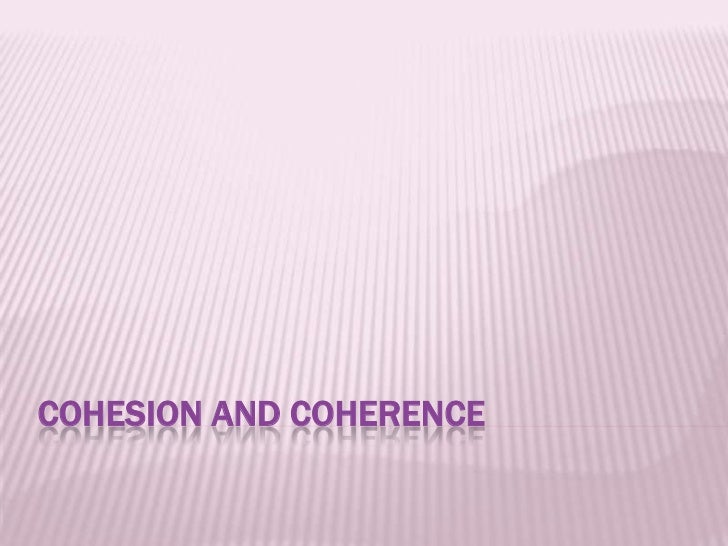 coherence vs cohesion coherence vs cohesion