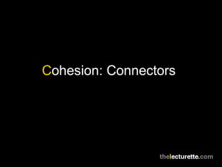 Cohesion: Connectors
 