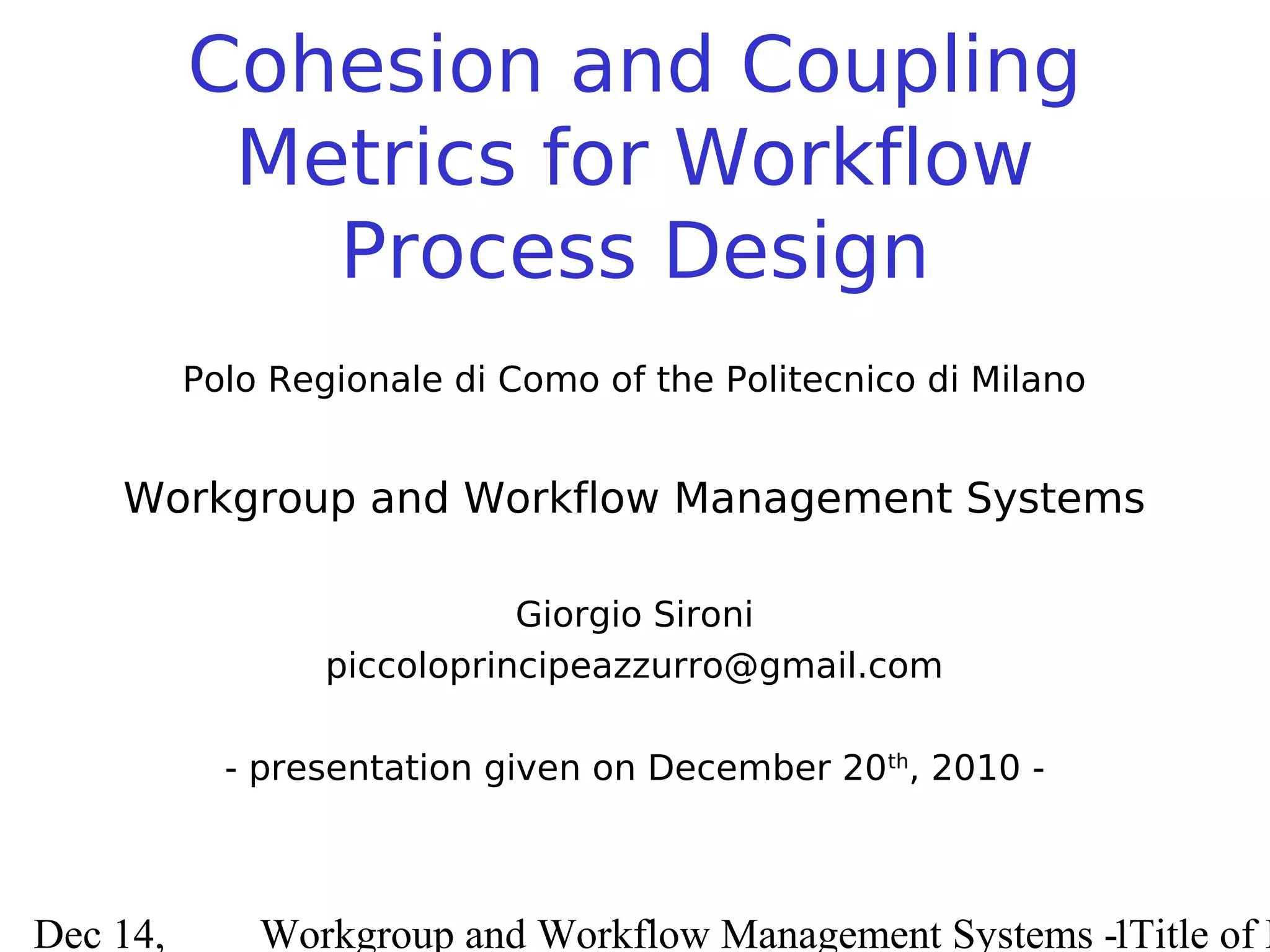 Cohesion and coupling metrics for workflow process design PPT