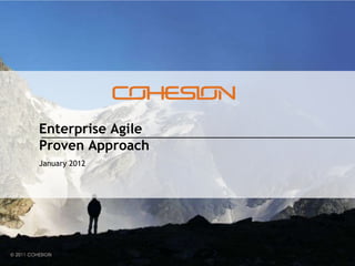 Enterprise Agile
Proven Approach
January 2012
 