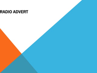 RADIO ADVERT
 