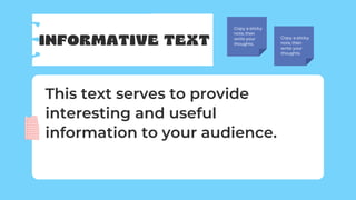 INFORMATIVE TEXT
Copy a sticky
note, then
write your
thoughts.
Copy a sticky
note, then
write your
thoughts.
This text serves to provide
interesting and useful
information to your audience.
 