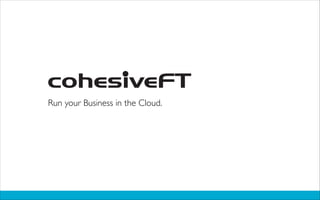 Run your Business in the Cloud. 
 