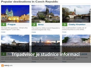 Tripadvisor je studnice informací
 