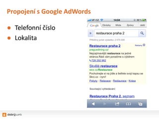 Propojení s Google AdWords

● Telefonní číslo
● Lokalita
 