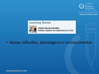 • Novas reflexões, abordagens e conhecimentos




www.proinov.com
 