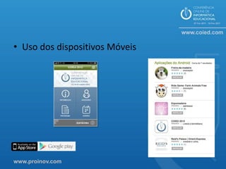 • Uso dos dispositivos Móveis




www.proinov.com
 