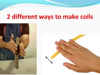 2 different ways to make coils
 