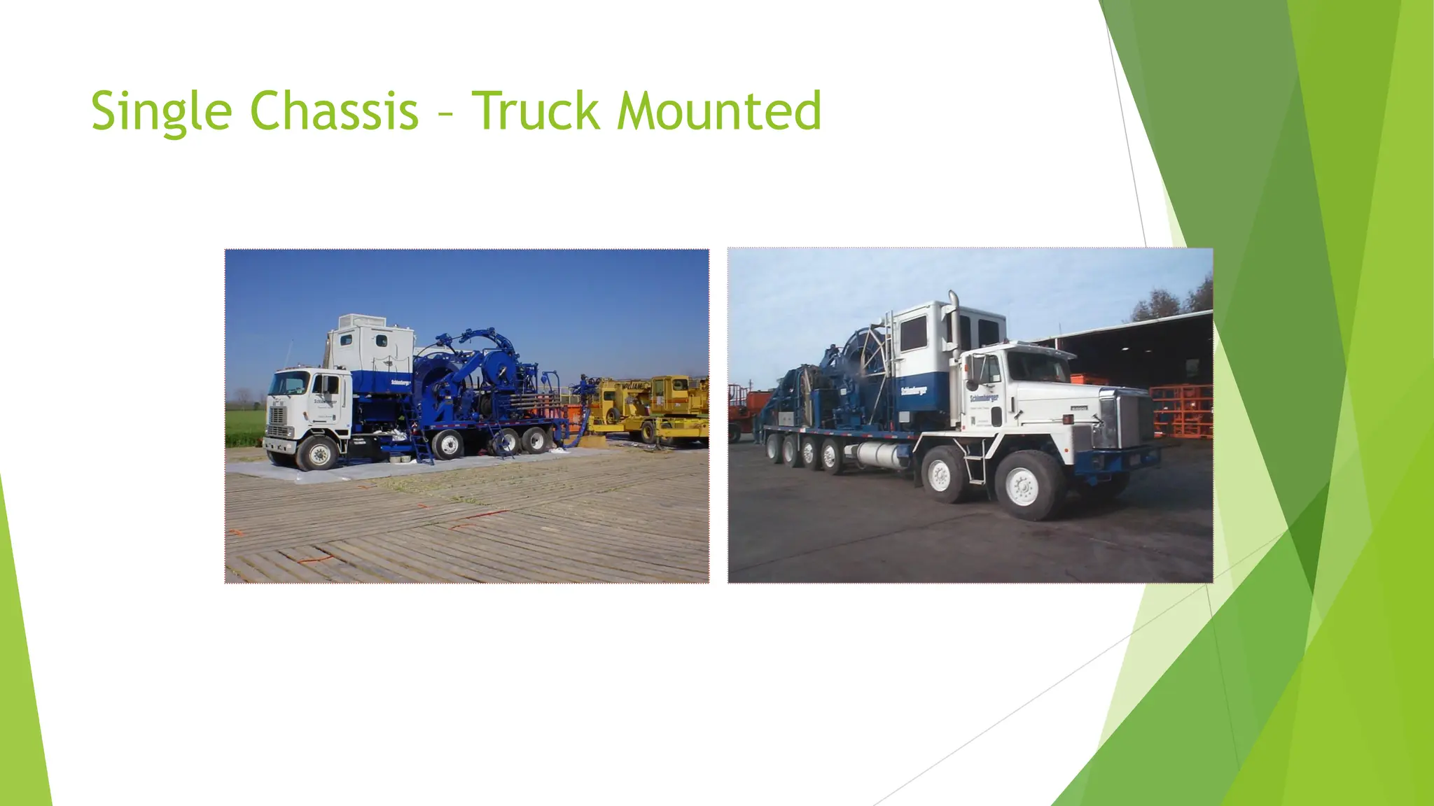 Single Chassis – Truck Mounted
 