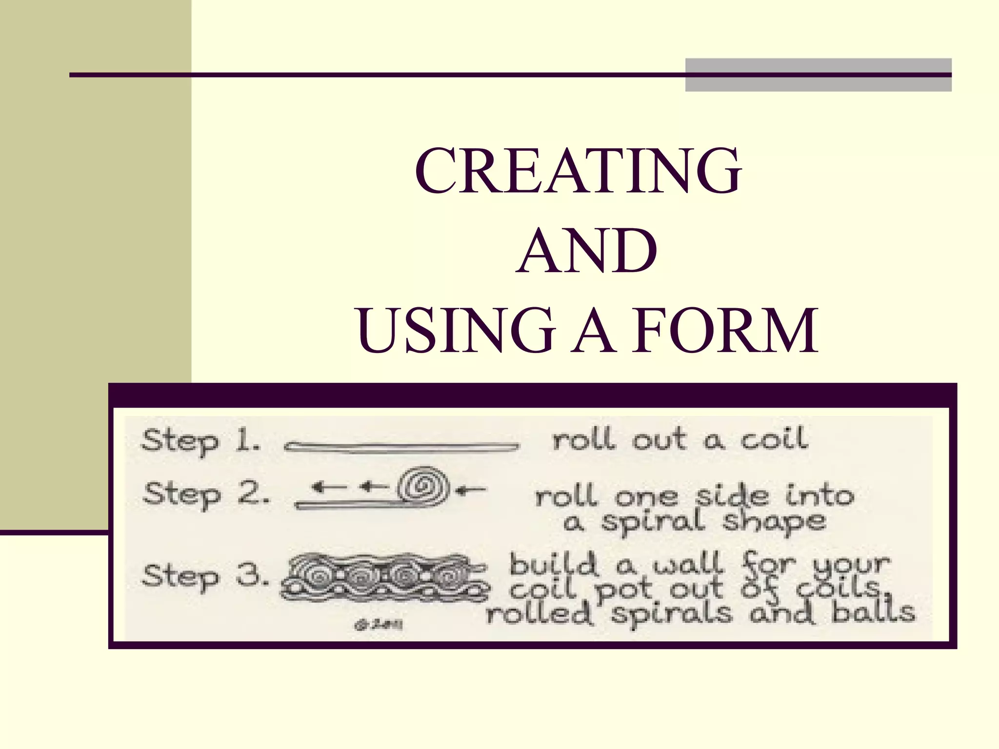 CREATING
AND
USING A FORM
 