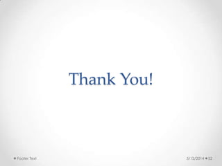 Thank You!
5/12/2014Footer Text 52
 