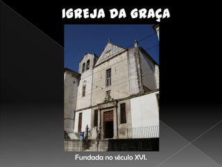 Fundada no século XVI.
 