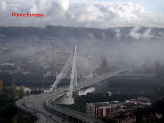 Ponte Europa
 