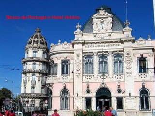 Banco de Portugal e Hotel Astória
 