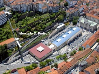 Mercado D. Pedro V
 
