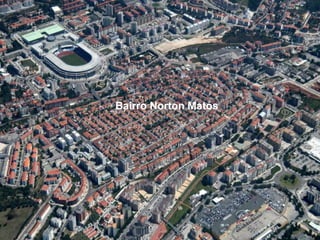 Bairro Norton Matos
 