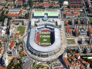 Estádio
 Cidade
   de
Coimbra
 