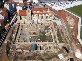 Convento Santa
 Clara a Velha
 