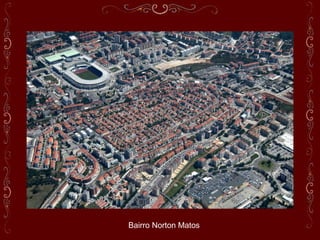 Bairro Norton Matos
 