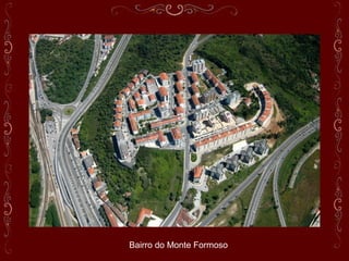 Bairro do Monte Formoso
 