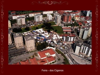 Feira - dos Ciganos
 