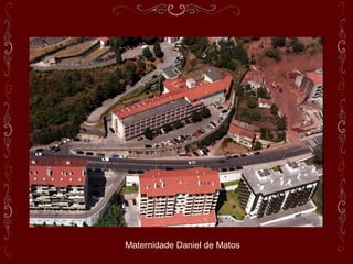 Maternidade Daniel de Matos
 