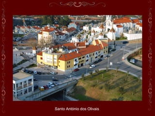 Santo António dos Olivais
 