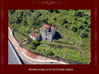 Moradia antiga na Av da Guarda Inglesa
 