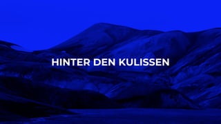 HINTER DEN KULISSEN
 