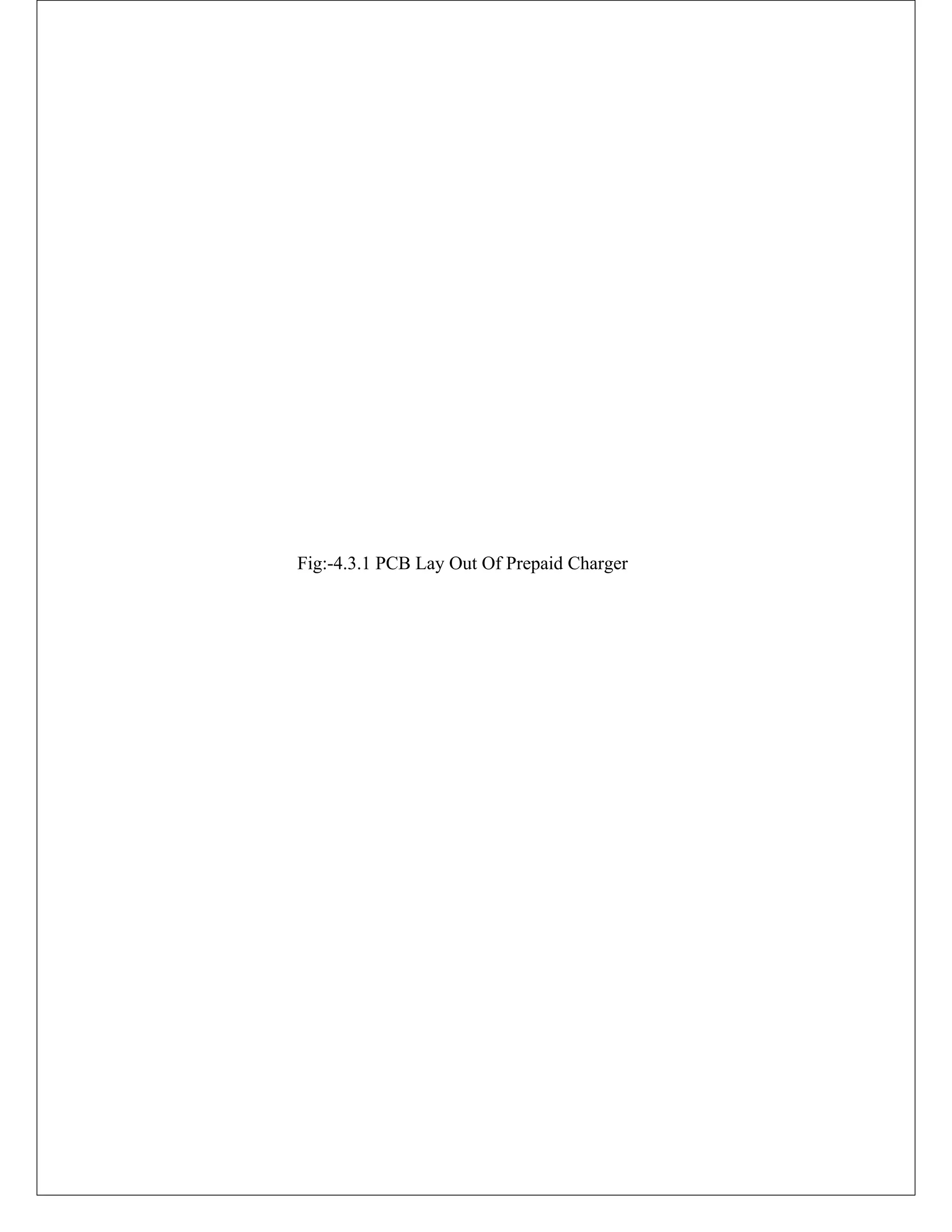 Fig:-4.3.1 PCB Lay Out Of Prepaid Charger
 