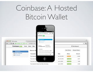 Coinbase:A Hosted
Bitcoin Wallet
 