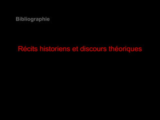 Récits historiens et discours théoriques Bibliographie 