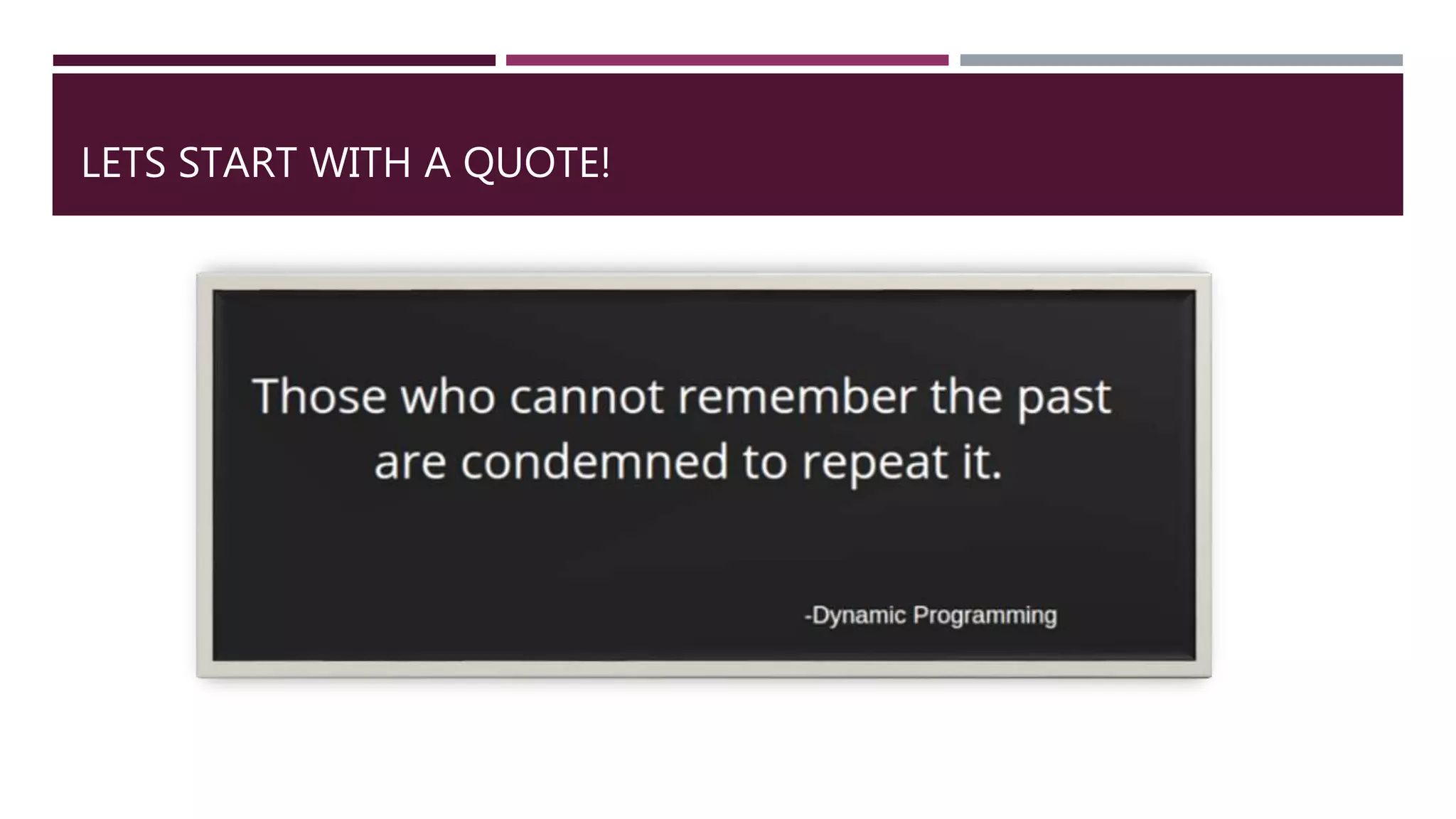 LETS START WITH A QUOTE!
 