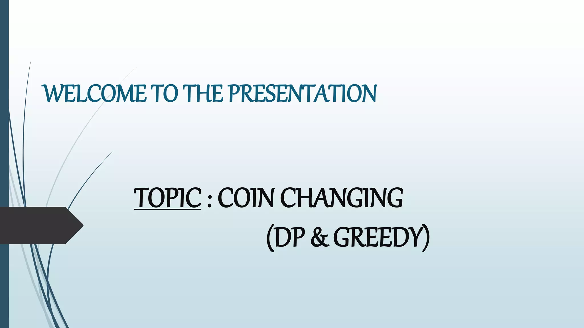 Coin change Problem (DP & GREEDY) | PPTX