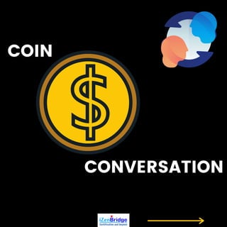 COIN
CONVERSATION
 