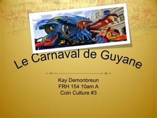 Le Carnaval de Guyane Kay Demonbreun FRH 154 10am A Coin Culture #3 