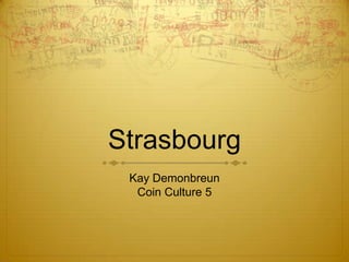 Strasbourg Kay Demonbreun Coin Culture 5 