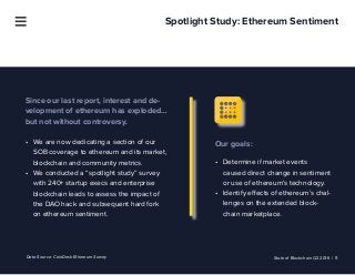 State of Blockchain Q3 2016 | 11
Spotlight Study: Ethereum Sentiment
Since our last report, interest and de-
velopment of ...