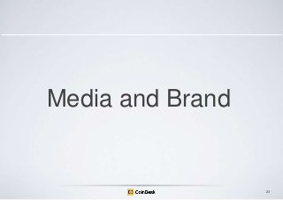 Media and Brand

23

 