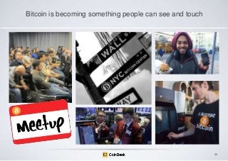 Bitcoin is becoming something people can see and touch

30

 