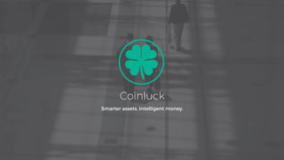 CoinluckCoinluck
Smarter assets. Intelligent money.
 